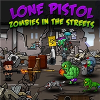 play Lone Pistol : Zombies in the Streets game